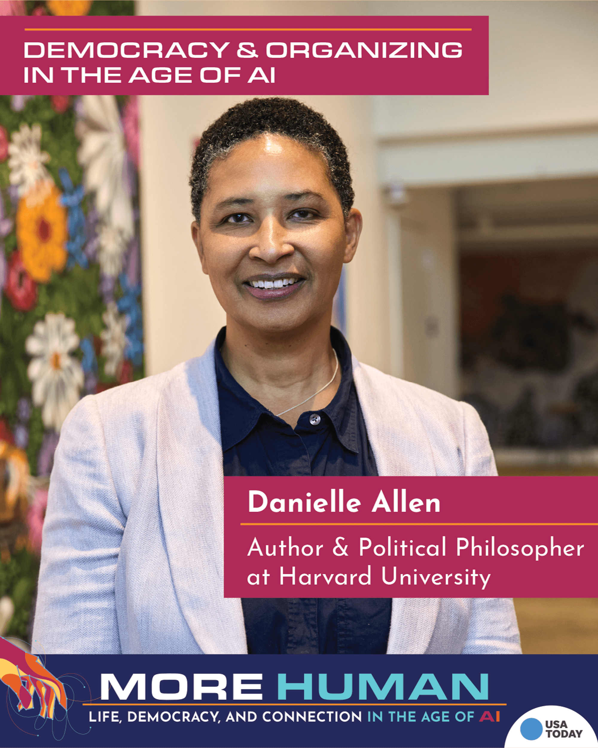 Danielle Allen on Democracy & Organizing in the Age of AI at More Human