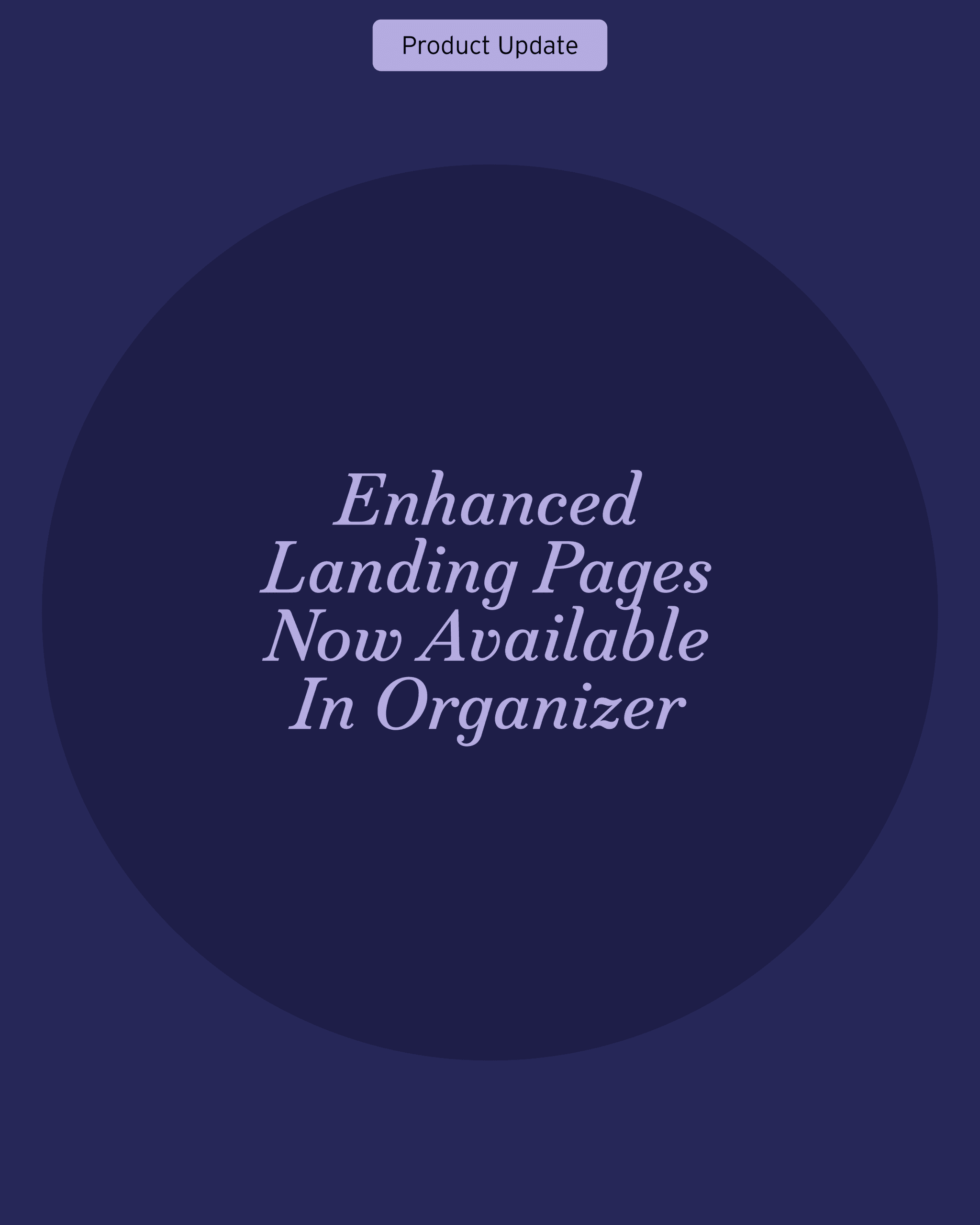 Enhanced Landing Pages Are Now Available in Organizer