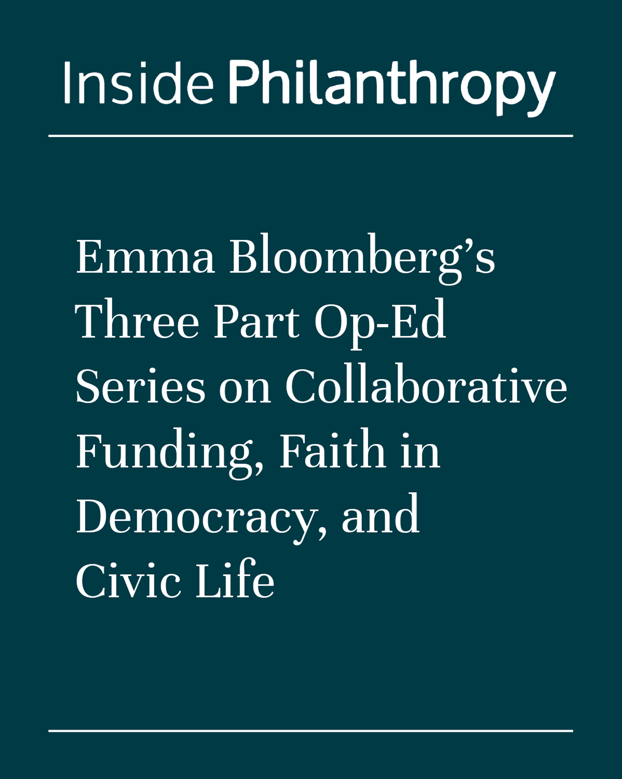 Emma Bloomberg's Three Part Op-Ed Series on Collaborative Funding, Faith in Democracy, and Civic Life